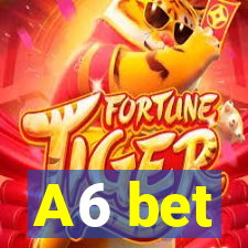 A6 bet